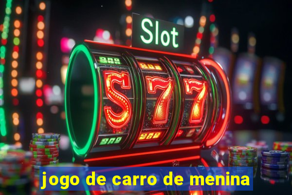 jogo de carro de menina